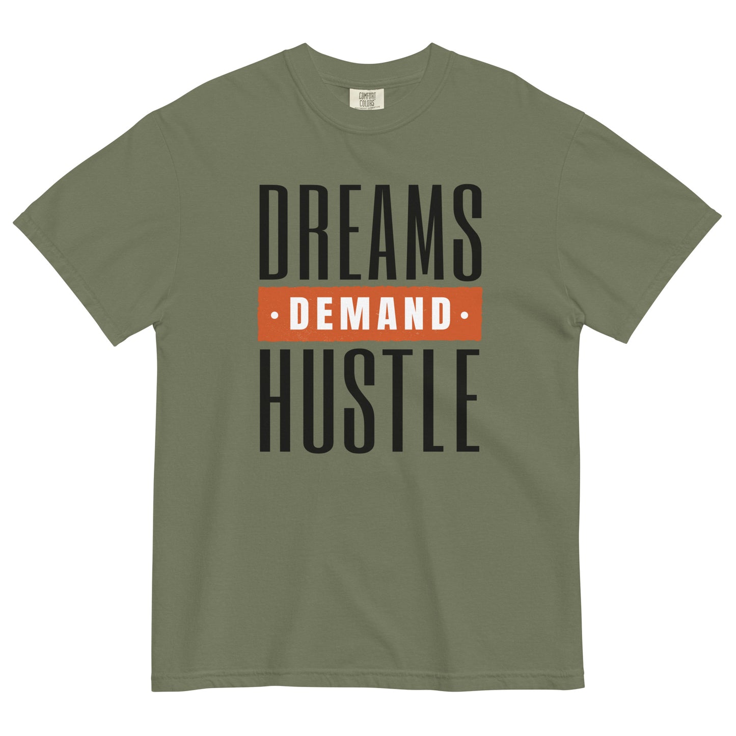 Dreams Demand Hustle Unisex garment-dyed heavyweight t-shirt