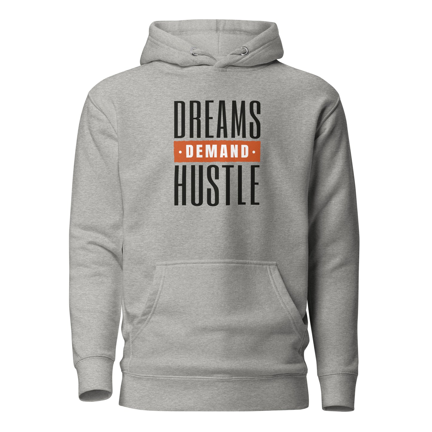 Dreams Demand Hustle Unisex Hoodie