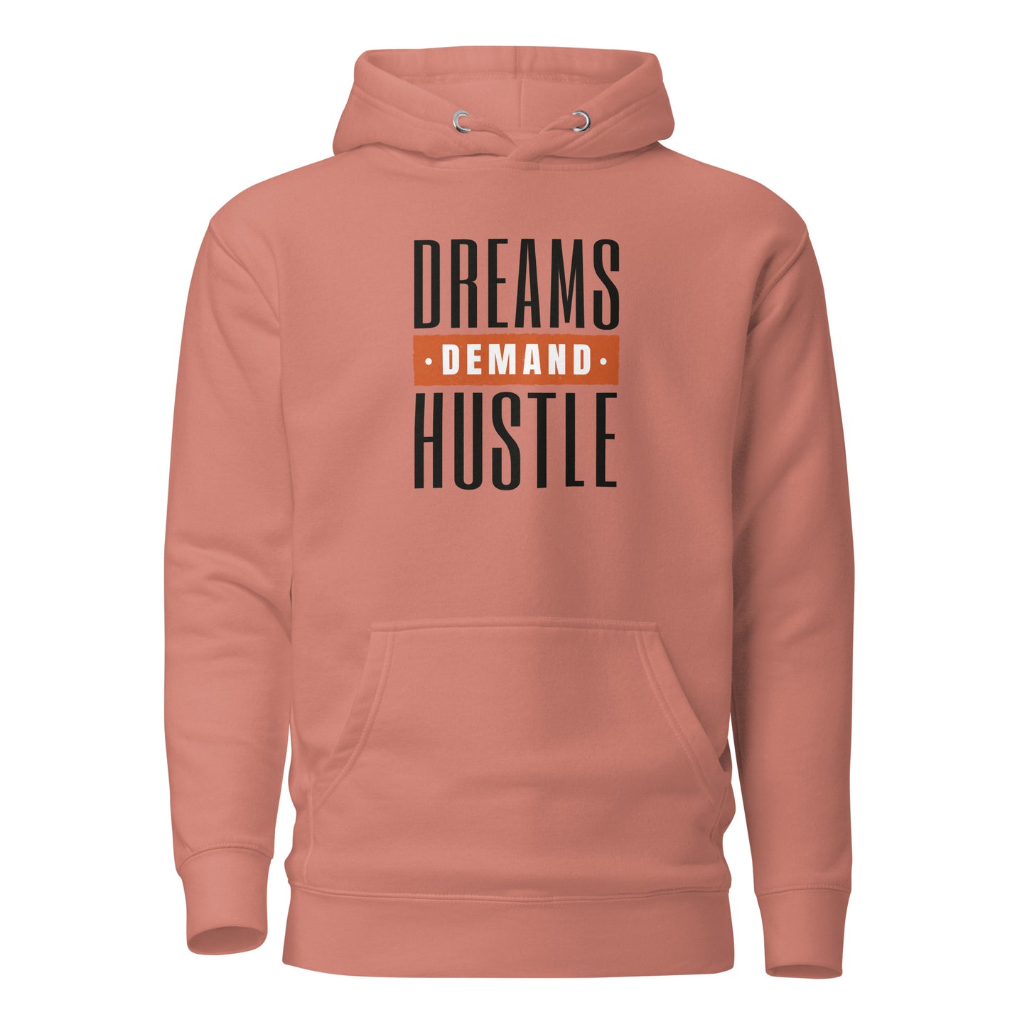 Dreams Demand Hustle Unisex Hoodie