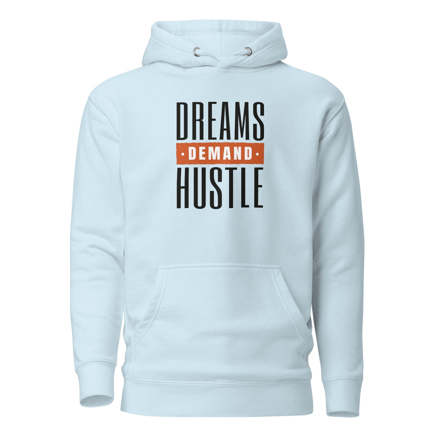 Dreams Demand Hustle Unisex Hoodie