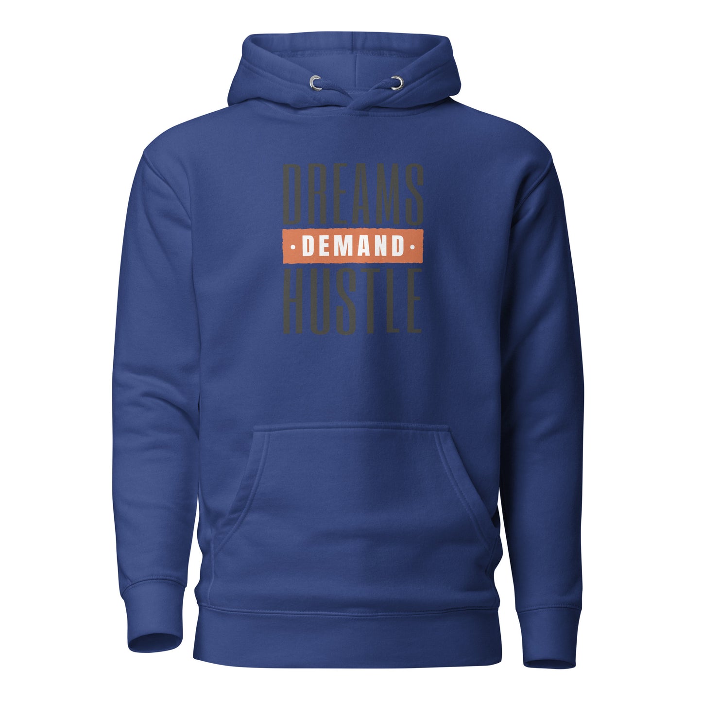 Dreams Demand Hustle Unisex Hoodie