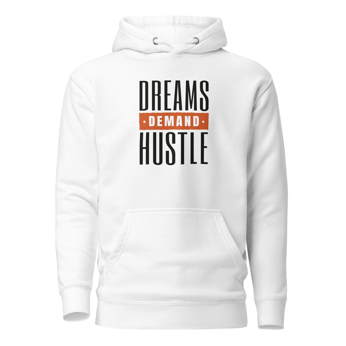 Dreams Demand Hustle Unisex Hoodie