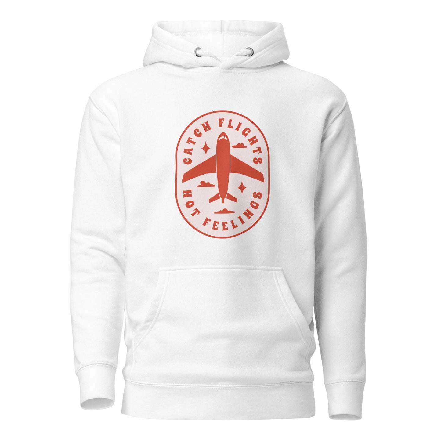 Catch Flights Not Feelings Unisex Hoodie